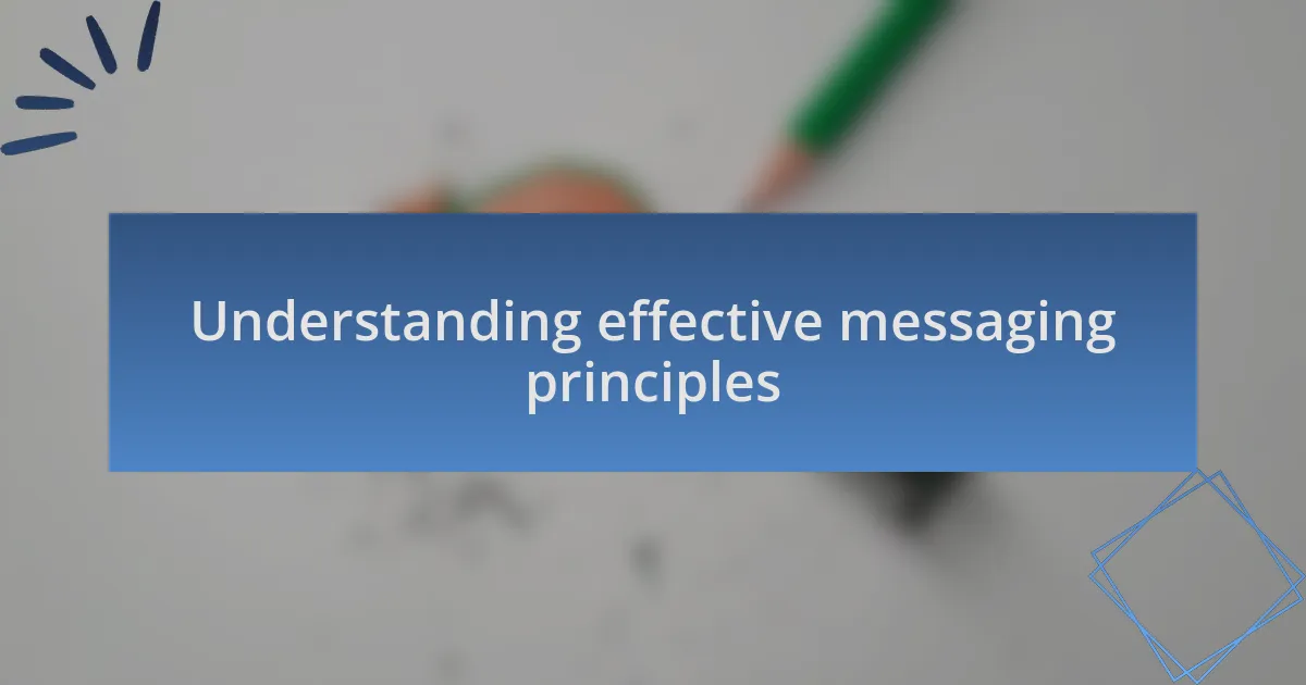 Understanding effective messaging principles