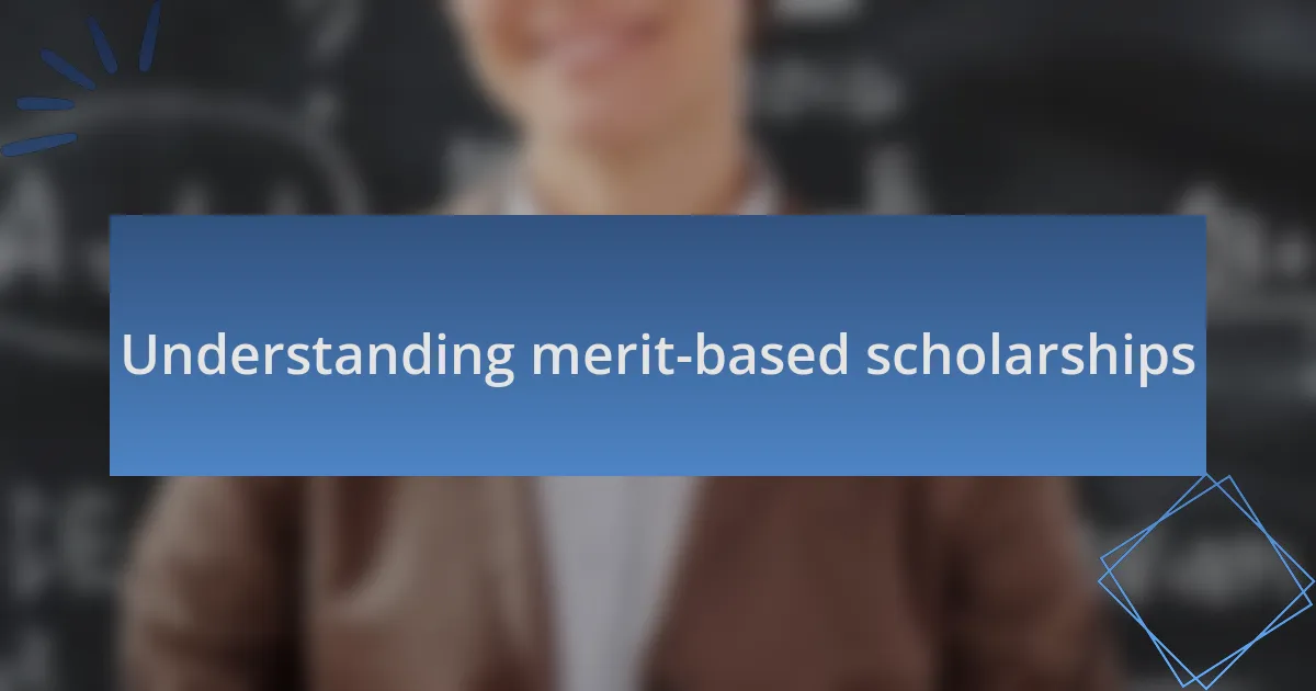 Understanding merit-based scholarships