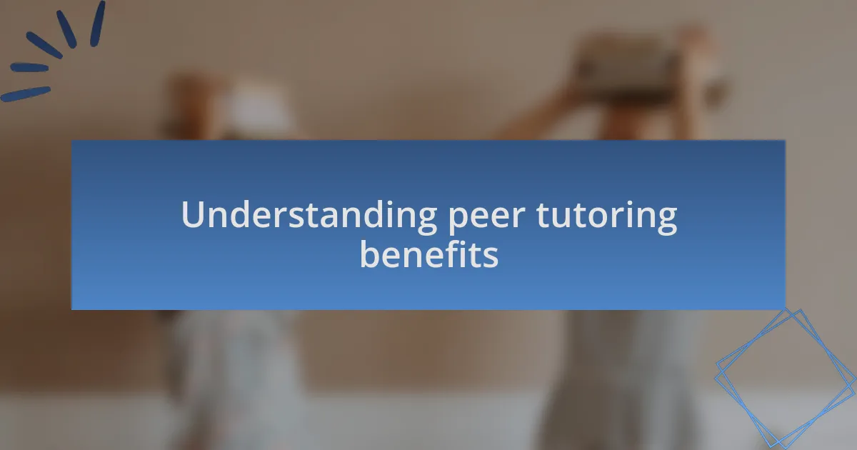 Understanding peer tutoring benefits