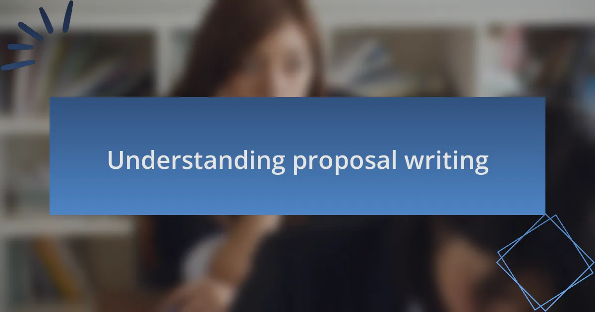 Understanding proposal writing