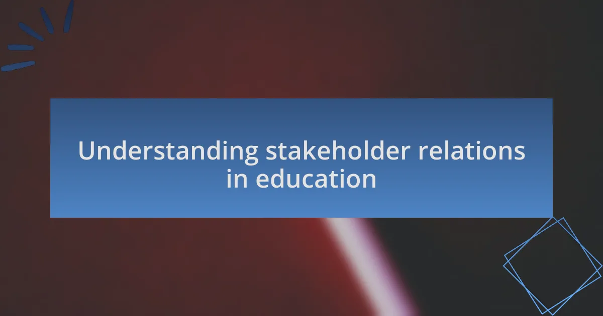 Understanding stakeholder relations in education