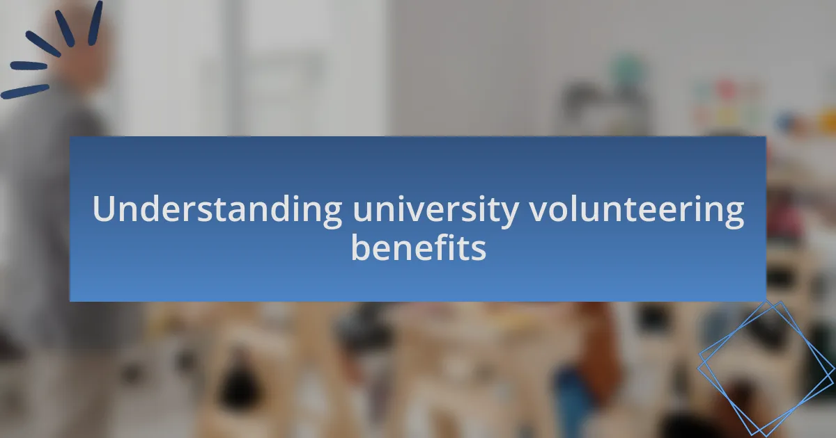 Understanding university volunteering benefits