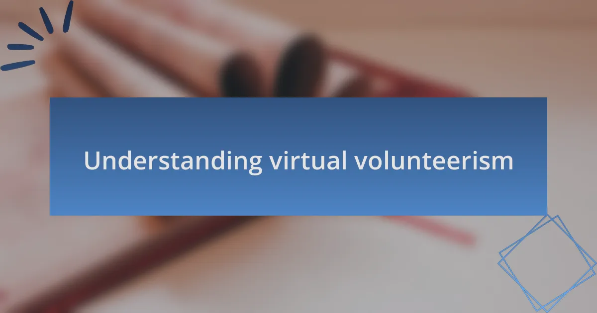 Understanding virtual volunteerism