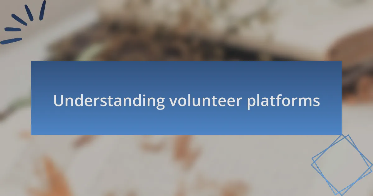 Understanding volunteer platforms