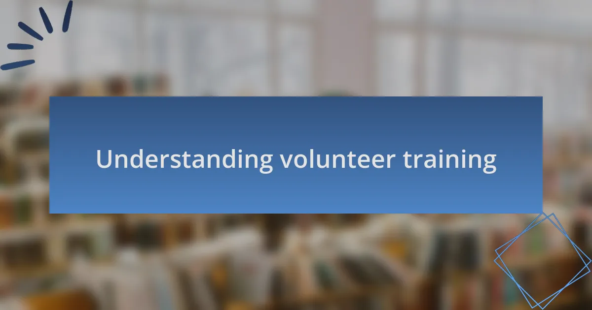 Understanding volunteer training