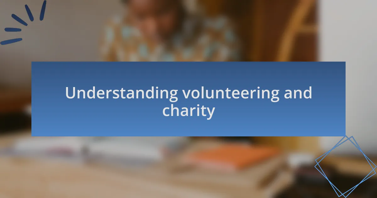 Understanding volunteering and charity